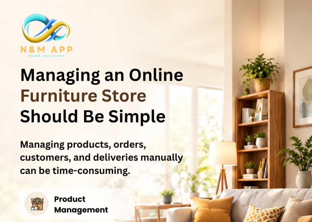 Managing an Online Furniture Store Should Be Simple