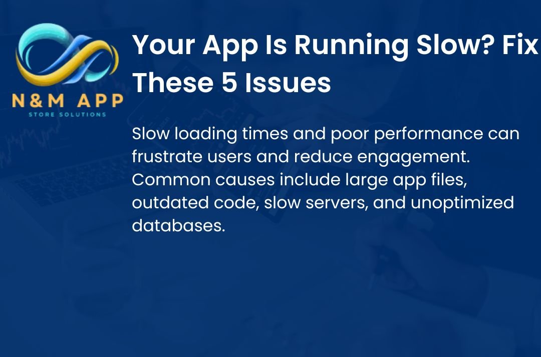 Your App Is Running Slow? Here Is How to Improve Performance