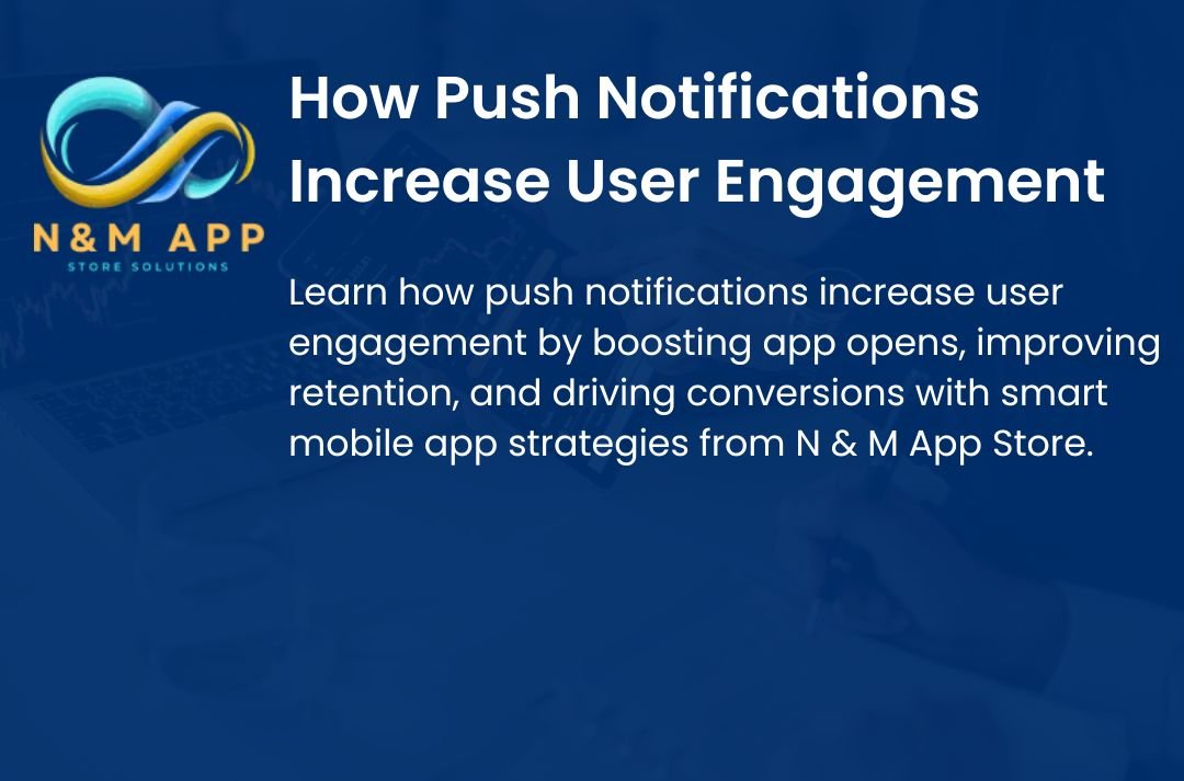 How Push Notifications Increase User Engagement